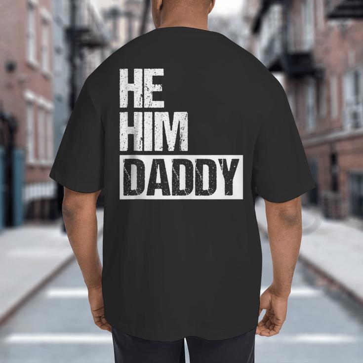 Daddy Lover Valentine Quote He Him Daddy Big And Tall Men's T-Shirt Back Print
