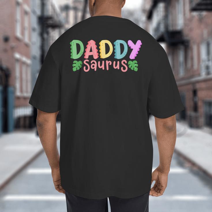 Daddy Saurus Kids Dinosaur Birthday Party Family Matching Big And Tall Men's T-Shirt Back Print