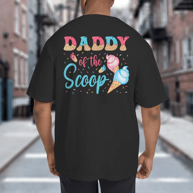 Daddy Of The Scoop Ice Cream Gender Reveal Baby Shower Big And Tall Men's T-Shirt Back Print