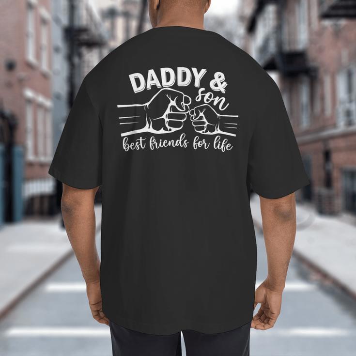 Daddy And Son Best Friends For Life Men Fathers Big And Tall Men's T-Shirt Back Print