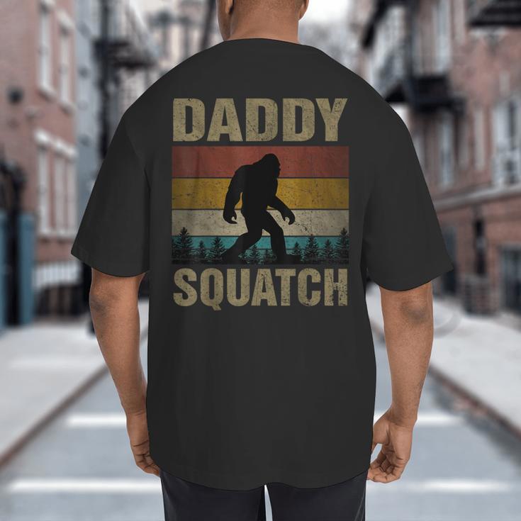 Daddy Squatch Bigfoot Dad Sasquatch Yeti Family Matching Big And Tall Men's T-Shirt Back Print