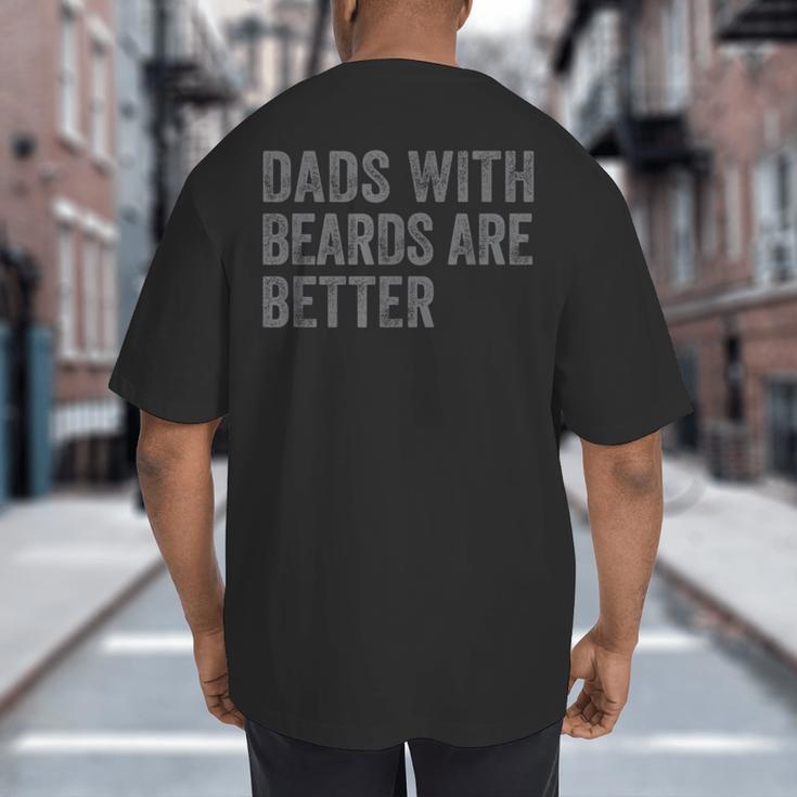 Dads With Beards Are Better Fathers Valentine's Day Big And Tall Men's T-Shirt Back Print