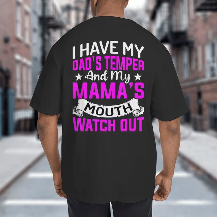 I Have My Dad's Temper & My Mama's Mouth Daughter Kids Big And Tall Men's T-Shirt Back Print