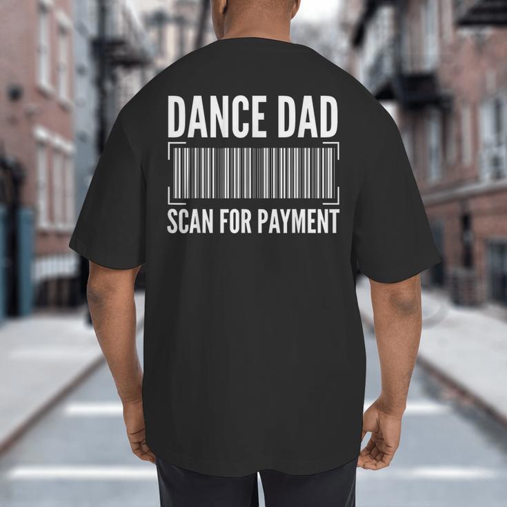 Dance Dad Art For Men Father Dancing Competition Dance Dad Big And Tall Men's T-Shirt Back Print