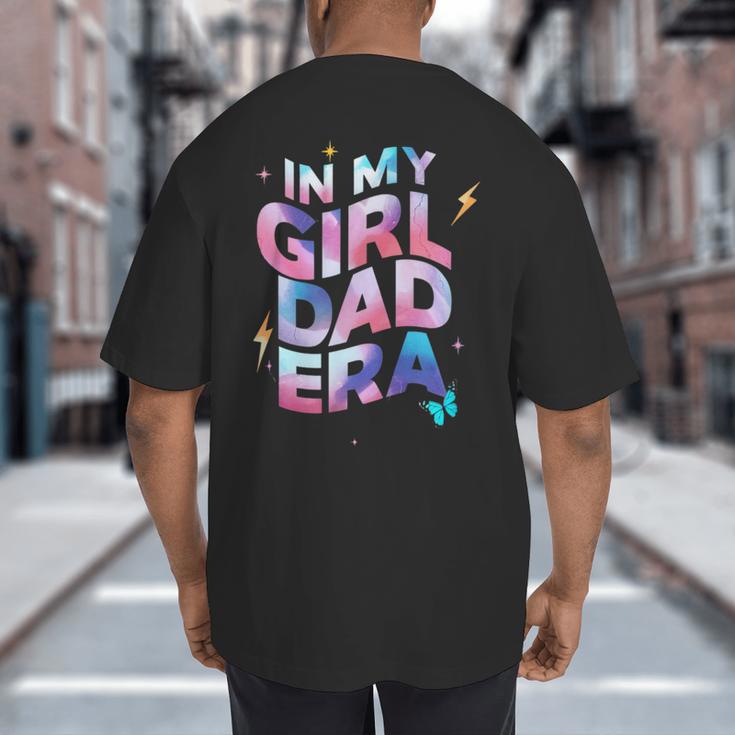 In My Daughter Era Dad Life Soft Pastel Pride Theme Big And Tall Men's T-Shirt Back Print In My Daughter Era Dad Life Soft Pastel Pride Theme Big And Tall Men's T-Shirt Back Print
