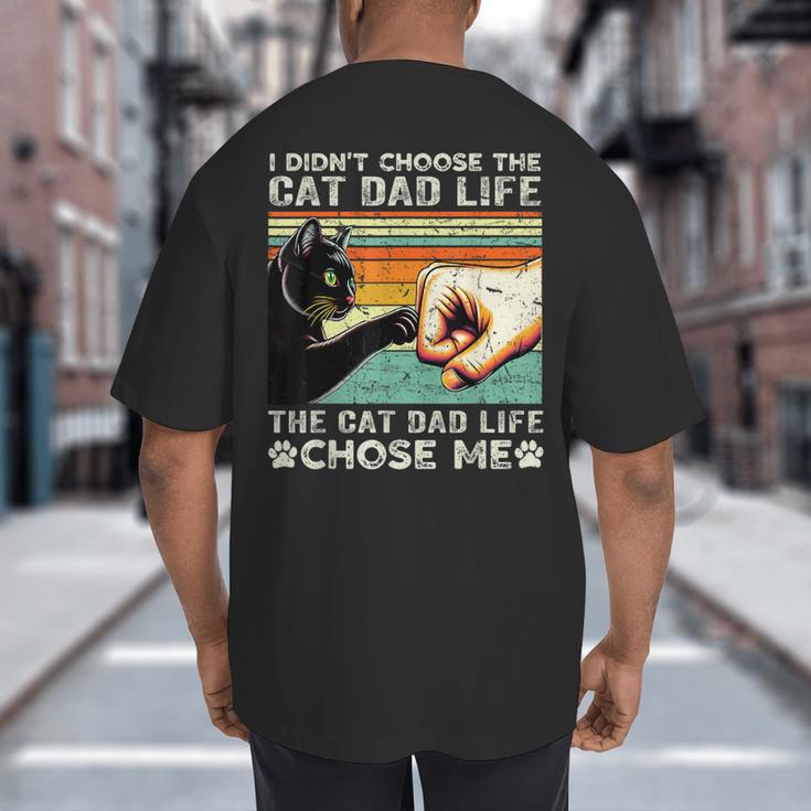 I Didn't Choose The Cat Dad Life Funny Cat Lovers Vintage Big And Tall Men's T-Shirt Back Print