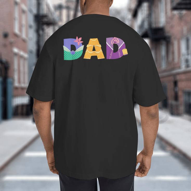 Disney Princess Dad Father’s Day Birthday Big And Tall Men's T-Shirt Back Print