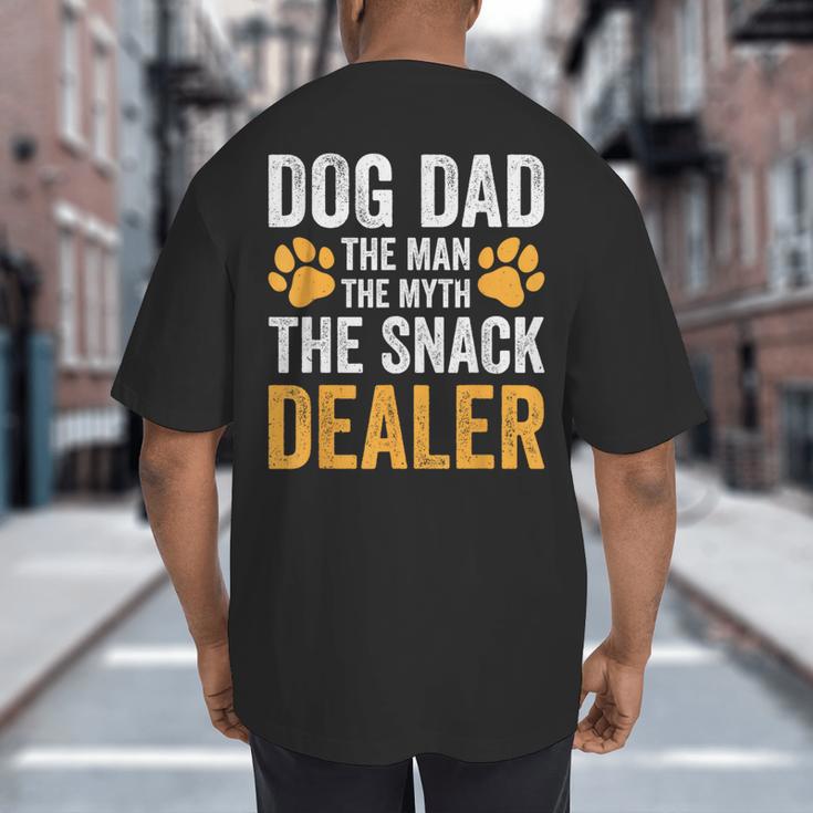 Dog Dad The Man The Myth The Snack Dealer Big And Tall Men's T-Shirt Back Print
