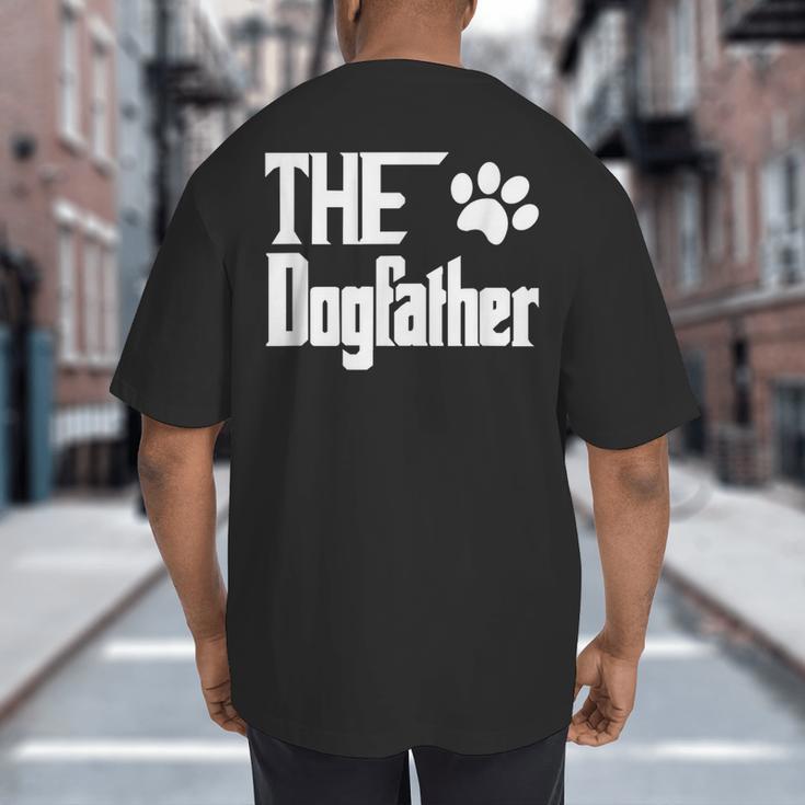 The Dogfather Dog Father Dad Big And Tall Men's T-Shirt Back Print