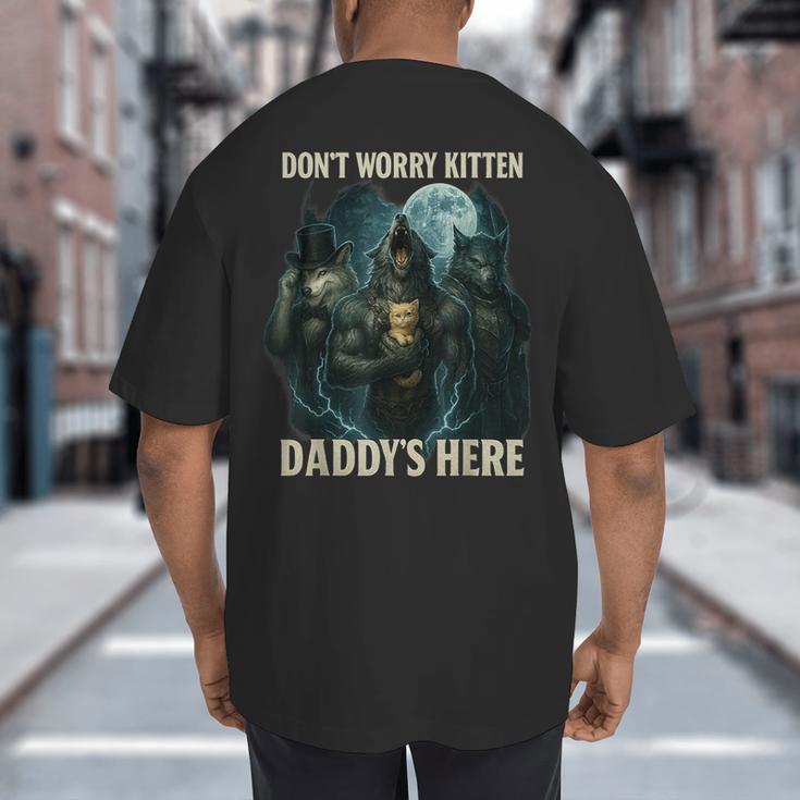 Don't Worry Kitten Daddy's Here Big And Tall Men's T-Shirt Back Print