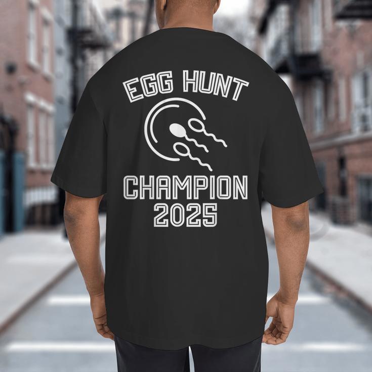 Egg Hunt Champion 2025 First Time Dad Pregnancy Reveal Big And Tall Men's T-Shirt Back Print