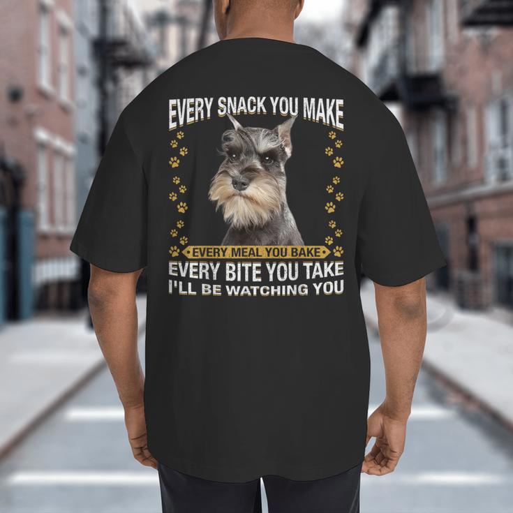 Every Snack You Make Miniature Schnauzer Dog Mom Dad Big And Tall Men's T-Shirt Back Print