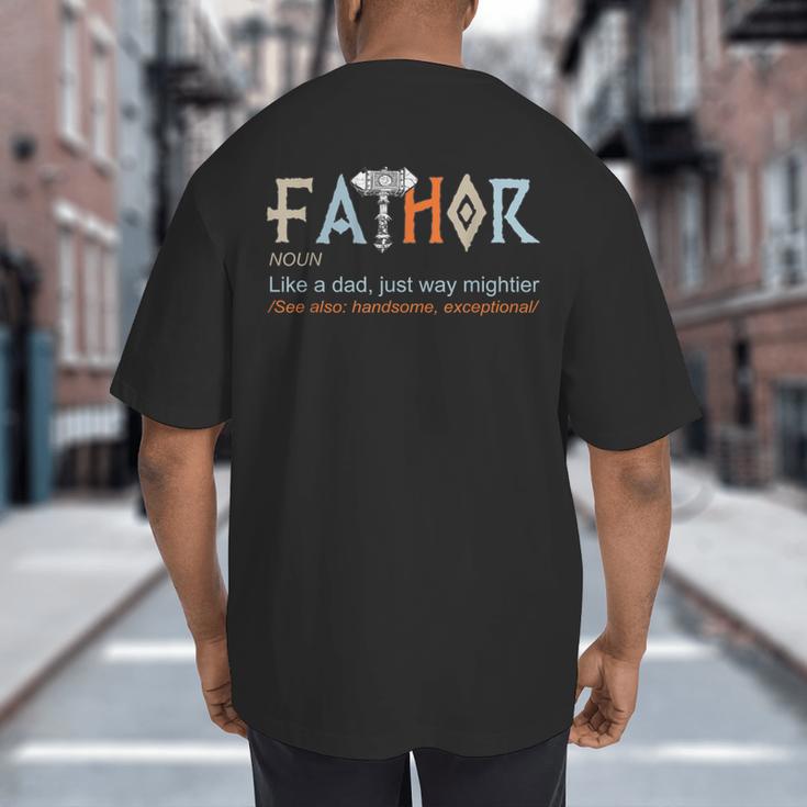 Fathor Like a Dad Just Way Mightier Father's Day Viking Big And Tall Men's T-Shirt Back Print