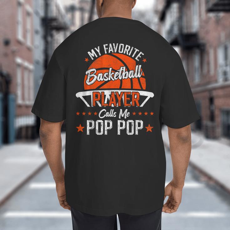 My Favorite Basketball Player Calls Me Pop Pop Funny Dad Big And Tall Men's T-Shirt Back Print