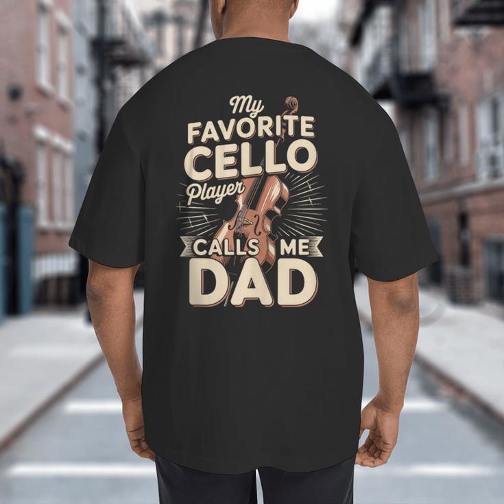 My Favorite Cello Player Calls Me Dad Fathers Day Big And Tall Men's T-Shirt Back Print My Favorite Cello Player Calls Me Dad Fathers Day Big And Tall Men's T-Shirt Back Print