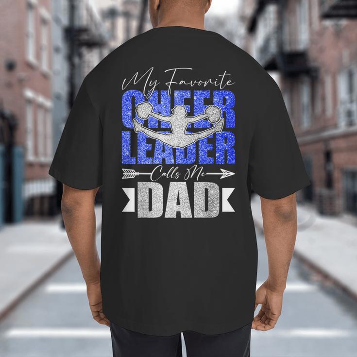 My Favorite Cheerleader Calls Me Dad Cheer Dad Fathers Day Big And Tall Men's T-Shirt Back Print