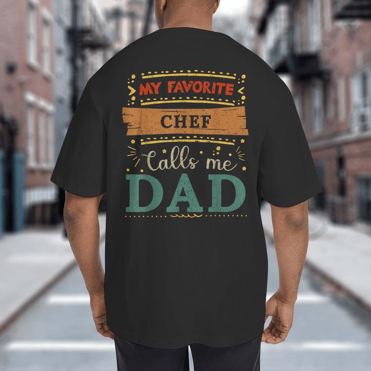My Favorite Chef Calls Me Dad Chef Dad Big And Tall Men's T-Shirt Back Print