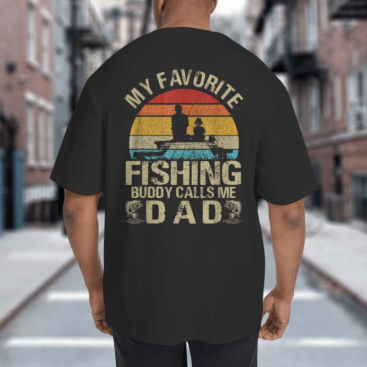 My Favorite Fishing Buddy Calls Me Dad Big And Tall Men's T-Shirt Back Print My Favorite Fishing Buddy Calls Me Dad Big And Tall Men's T-Shirt Back Print
