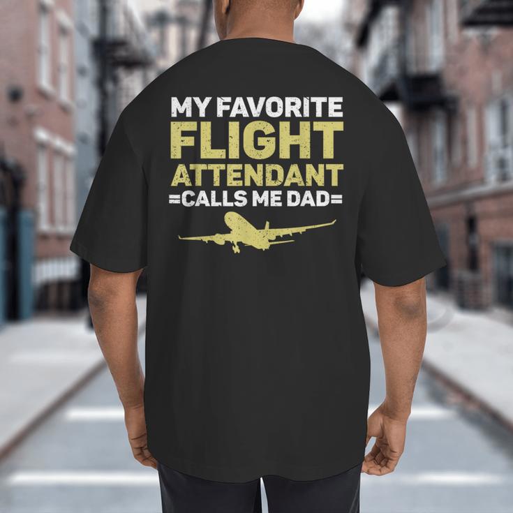 My Favorite Flight Attendant Calls Me Dad Flight Attendant Big And Tall Men's T-Shirt Back Print