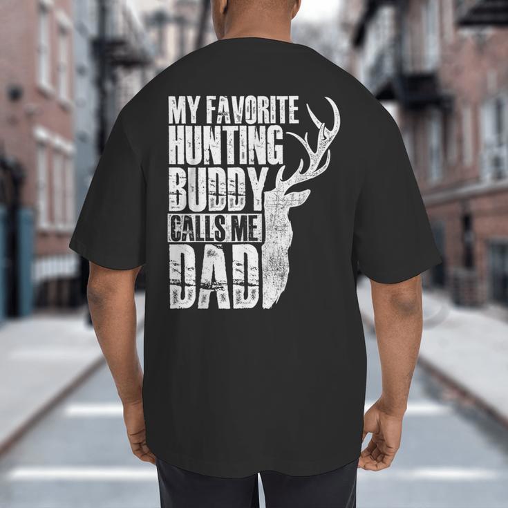 My Favorite Hunting Buddy Calls Me Dad Deer Animal Hunter Big And Tall Men's T-Shirt Back Print