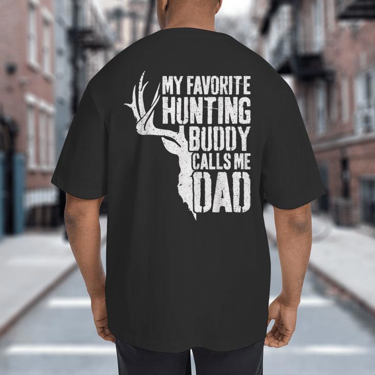 My Favorite Hunting Buddy Calls Me Dad Shirt Men Deer Hunter Big And Tall Men's T-Shirt Back Print
