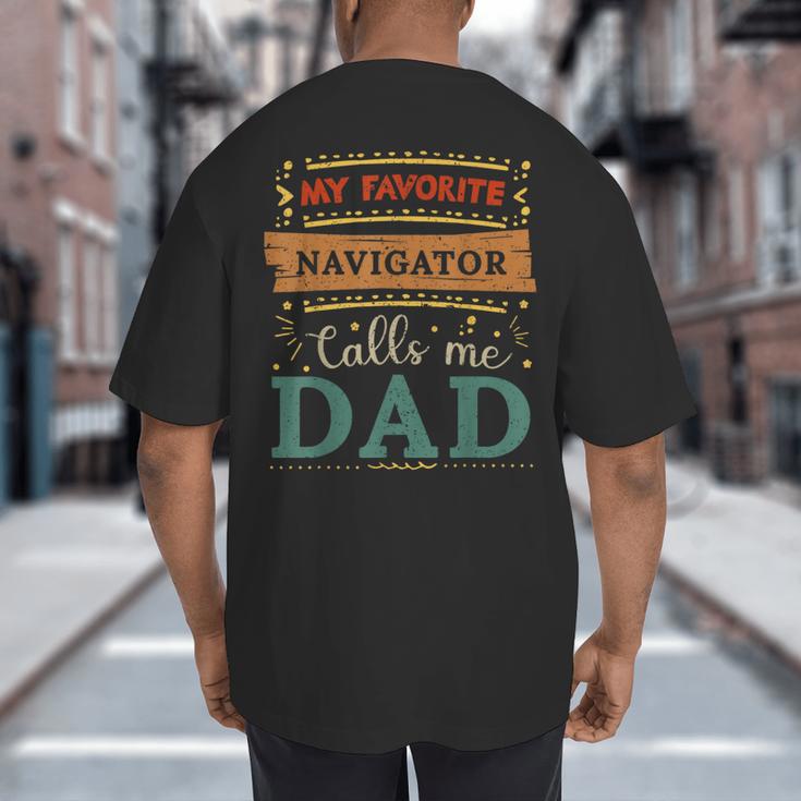 My Favorite Navigator Calls Me Dad Navigator Dad Big And Tall Men's T-Shirt Back Print