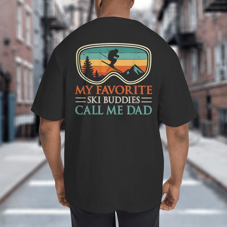 My Favorite Ski Buddies Call Me Dad Ski Dad Big And Tall Men's T-Shirt Back Print