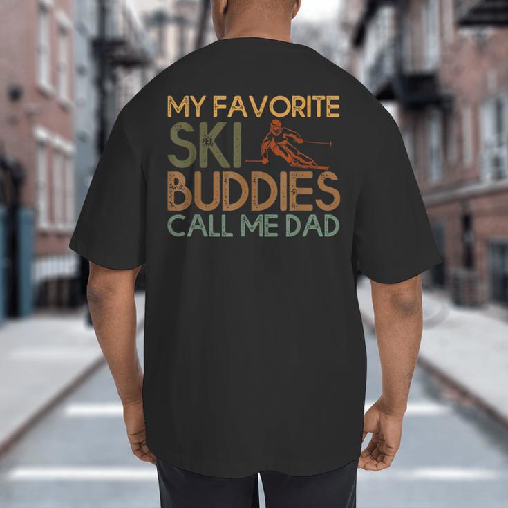 My Favorite Ski Buddies Call Me Dad A Cool Ski For Skiers Big And Tall Men's T-Shirt Back Print