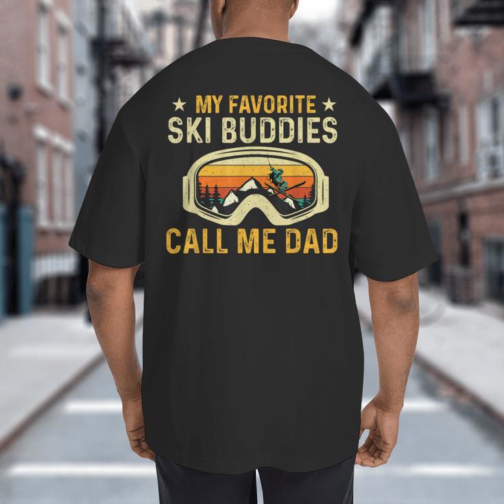 My Favorite Ski Buddies Call Me Dad Skier Skiing Lover Big And Tall Men's T-Shirt Back Print
