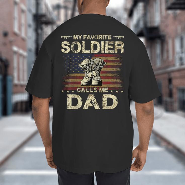 My Favorite Solider Calls Me Dad Proud Army Dad Big And Tall Men's T-Shirt Back Print