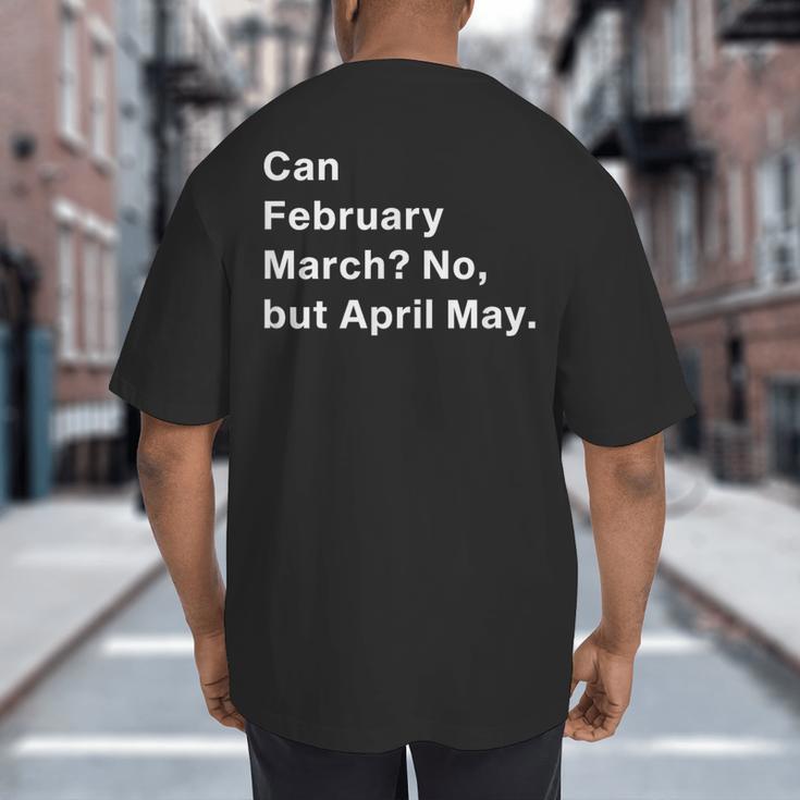 Can February March No But April May Dad Jokes Pun Big And Tall Men's T-Shirt Back Print