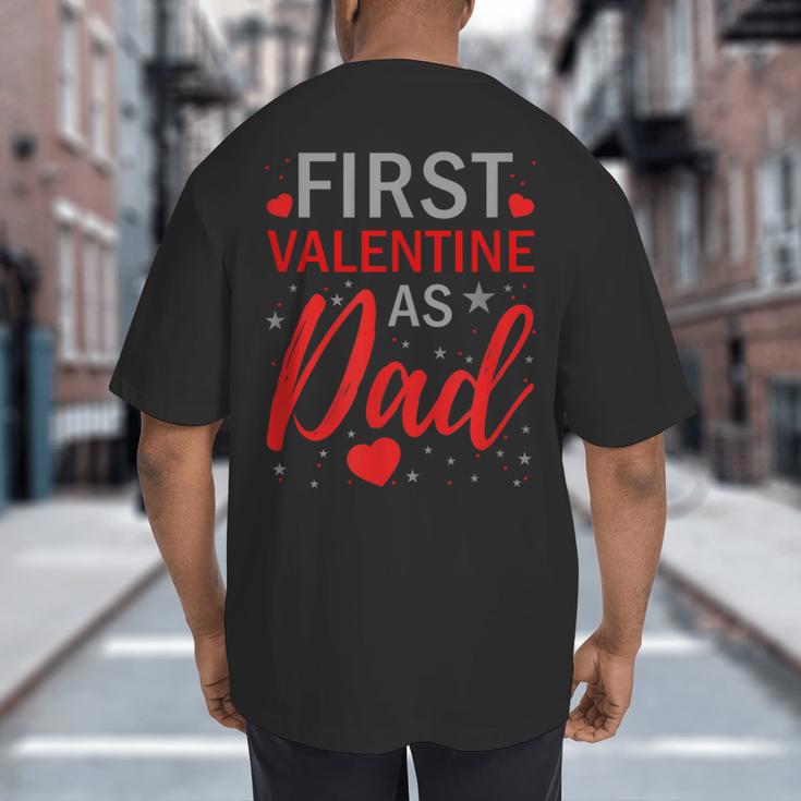 My First Valentine As Dad 2025 For a Proud New Father Big And Tall Men's T-Shirt Back Print