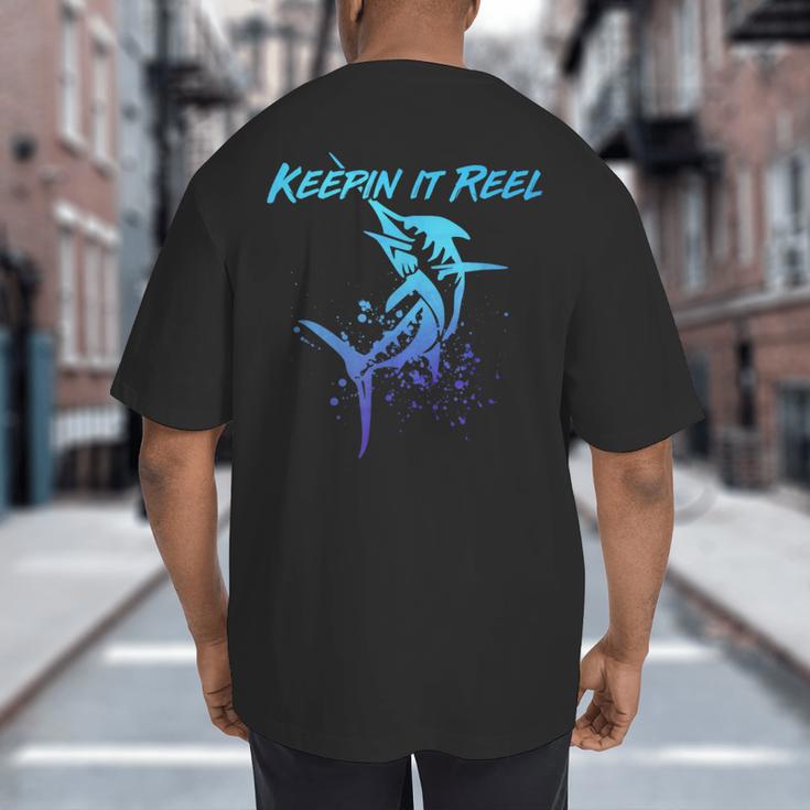 Fishing Keepin IT Reel Marlin Sport Fishermen Men Dad Big And Tall Men's T-Shirt Back Print