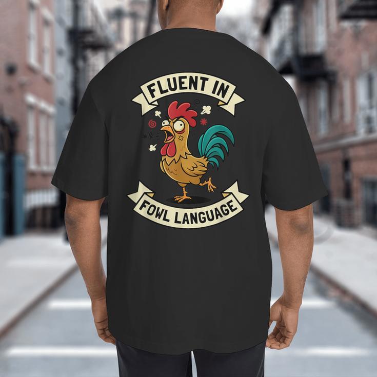 Fluent In Fowl Language Chicken Rooster Mom Dad Farm Big And Tall Men's T-Shirt Back Print