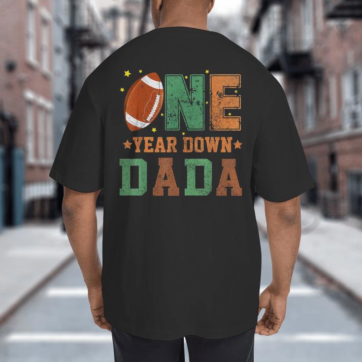 Football 1st Year One Down Dada Birthday For Dad Daddy Big And Tall Men's T-Shirt Back Print