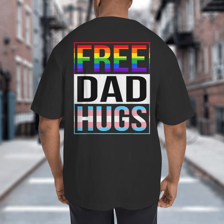 Free Dad Hugs LGBT Gay Pride Month Transgender Rainbow Flag Big And Tall Men's T-Shirt Back Print