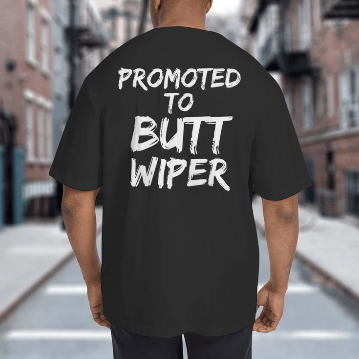 Fun New Dad Joke Baby Shower Gag Promoted To Butt Wiper Big And Tall Men's T-Shirt Back Print