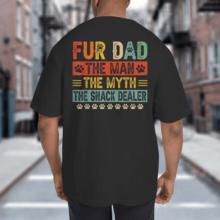 Fur Dad Man Myth Snack Dealer Paw Cat Dog Father's Day Big And Tall Men's T-Shirt Back Print