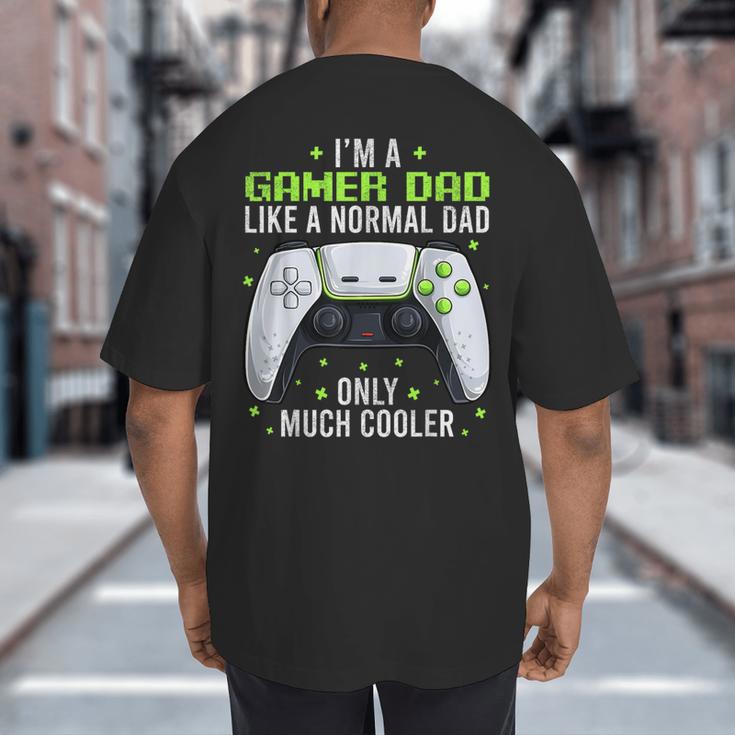 Gamer Dad Gaming Shirts Fathers Day Video Game Daddy Big And Tall Men's T-Shirt Back Print