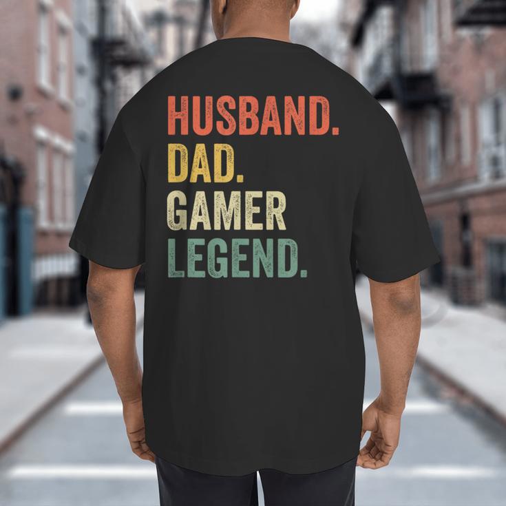 Gamer Husband Dad Video Game Legend Father's Day Big And Tall Men's T-Shirt Back Print