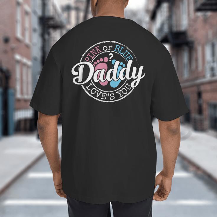 Gender Reveal Dad Daddy To Be Pink Or Blue Baby Shower Big And Tall Men's T-Shirt Back Print