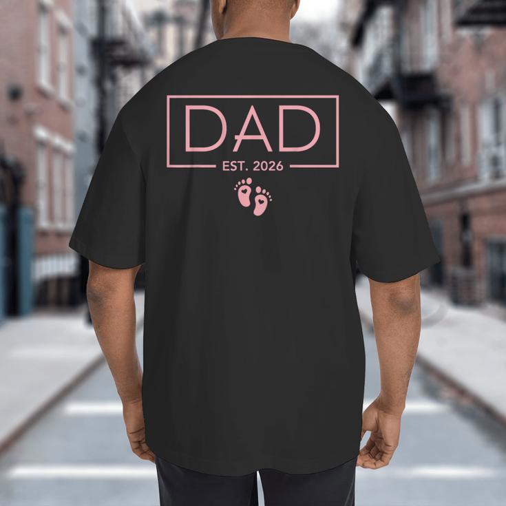 Girl Dad Est 2026 First Time Girl Dad To Be Big And Tall Men's T-Shirt Back Print