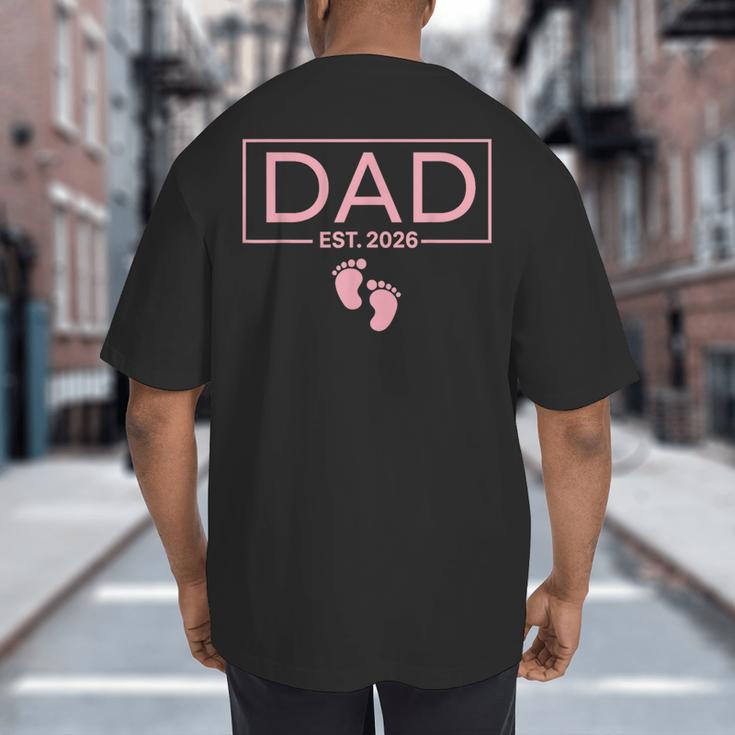 Girl Dad Est 2026 To Be First Time Girl Dad New Daddy Big And Tall Men's T-Shirt Back Print