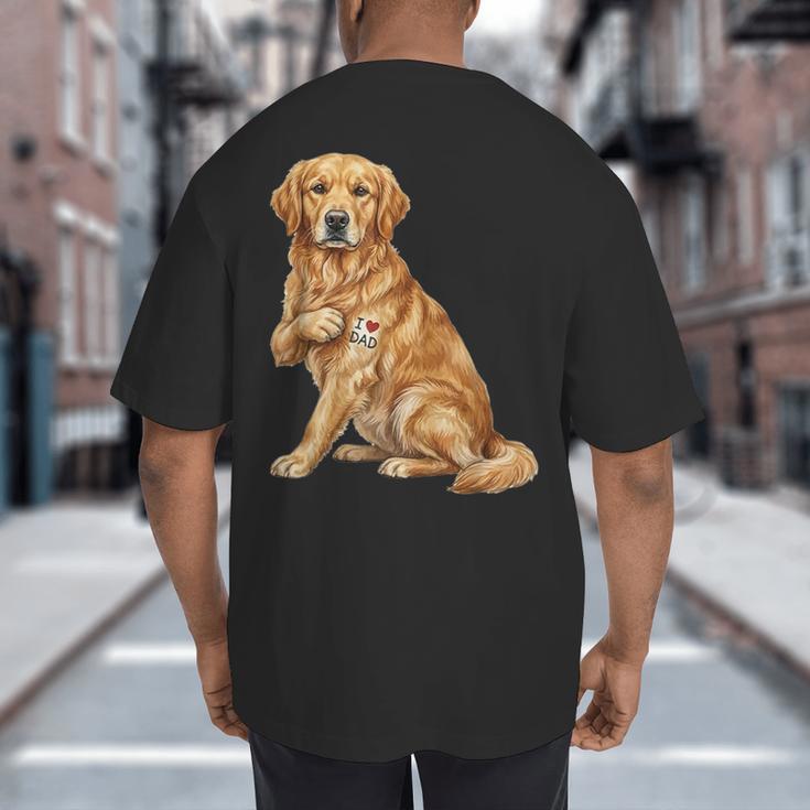 Golden Retriever I Love Dad Dog Dad Father's Day Big And Tall Men's T-Shirt Back Print