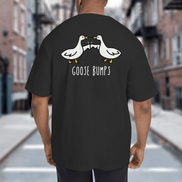 Goose Bumps Humorous Pun For Dad Joke Lover Big And Tall Men's T-Shirt Back Print Goose Bumps Humorous Pun For Dad Joke Lover Big And Tall Men's T-Shirt Back Print