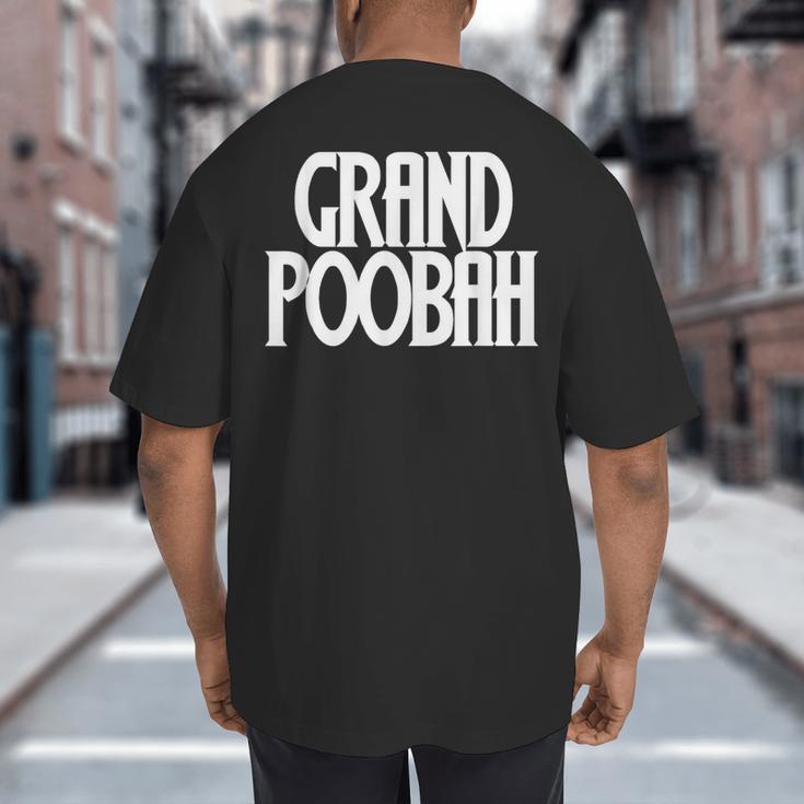 Grand Poobah Shirt For Fathers Day Dad T-Shirt Big And Tall Men's T-Shirt Back Print