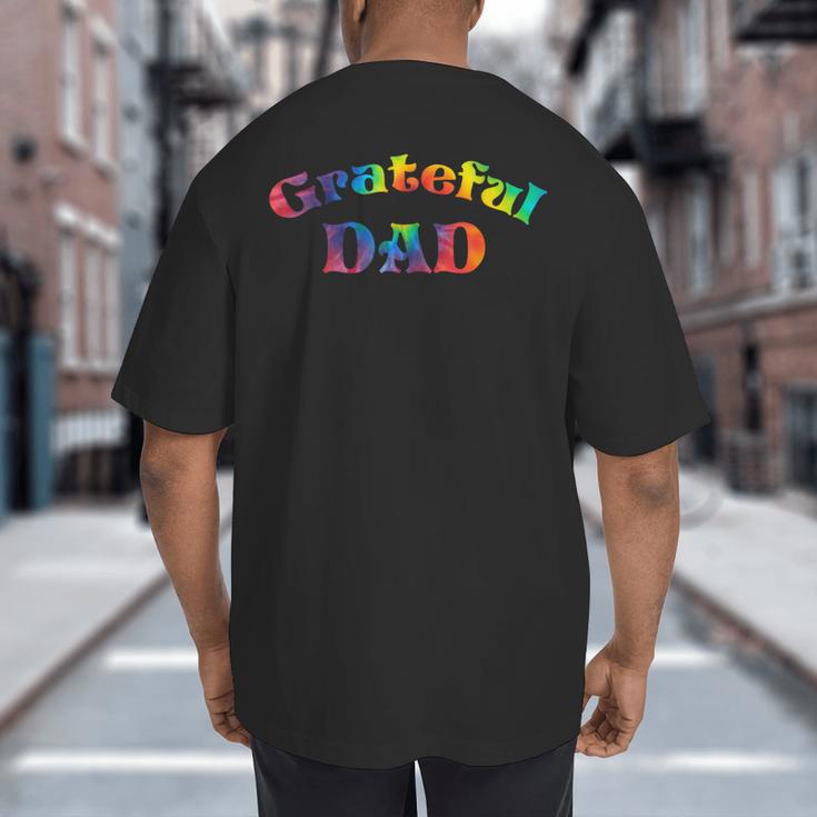 Grateful Dad Fathers Day Tie Dye Letters Shirt For Dads Big And Tall Men's T-Shirt Back Print