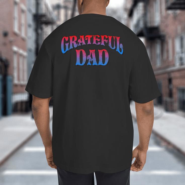 Grateful Dads World's Greatest Dad Fathers Day Big And Tall Men's T-Shirt Back Print