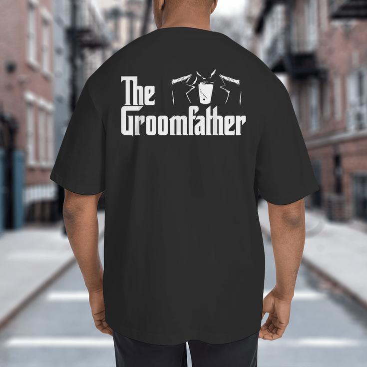 The Groomfather Wedding Marriage Groom Dad Big And Tall Men's T-Shirt Back Print