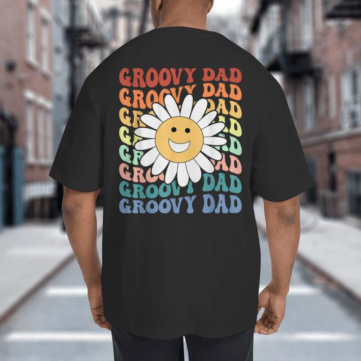 Groovy Dad Matching Outfit Fathers Day Family Retro Vintage Big And Tall Men's T-Shirt Back Print